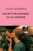 una historia natural de los sentidos-diane ackerman-9788497111041 una historia natural de los sentidos-diane ackerman-9788497111041
