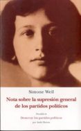 nota sobre la supresion general de los partidos politicos: desterrar los partidos politicos-simone weil-9788497169141 nota sobre la supresion general de los partidos politicos: desterrar los partidos politicos-simone weil-9788497169141