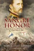 sangre y honor: la novela de fernando alvarez de toledo: el gran duque de alba-juan carlos losada-9788497349741 sangre y honor: la novela de fernando alvarez de toledo: el gran duque de alba-juan carlos losada-9788497349741