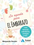 la agenda para el embarazo: listas mensuales, calendario, consejo s y mas-marguerite smolen-9788497353441 la agenda para el embarazo: listas mensuales, calendario, consejo s y mas-marguerite smolen-9788497353441