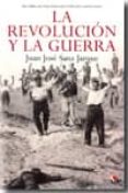 la revolucion y la guerra-juan jose sanz jarque-9788497390941 la revolucion y la guerra-juan jose sanz jarque-9788497390941