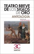 teatro breve de los siglos de oro: antologia-9788497405041 teatro breve de los siglos de oro: antologia-9788497405041