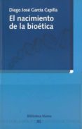 el nacimiento de la bioetica-diego j. garcia capilla-9788497425841 el nacimiento de la bioetica-diego j. garcia capilla-9788497425841