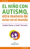 el niño con autismo, otra manera de estar en el mundo-isabel paula-jordi torrents-9788497433341 el niño con autismo, otra manera de estar en el mundo-isabel paula-jordi torrents-9788497433341