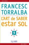 l art de saber estar sol-francesc torralba-9788497798341 l art de saber estar sol-francesc torralba-9788497798341