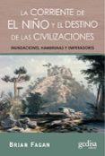 corriente de el niño y el destino de las civilizaciones: inundaci ones, hambrunas y emperadores-brian fagan-9788497843041 corriente de el niño y el destino de las civilizaciones: inundaci ones, hambrunas y emperadores-brian fagan-9788497843041