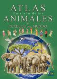 atlas ilustrado de los animales y pueblos del mundo-eleonora barsotti-9788497868341 atlas ilustrado de los animales y pueblos del mundo-eleonora barsotti-9788497868341