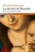 la decisio de brandes (premi octavi pellissa 2005)-eduard marquez-9788497872041 la decisio de brandes (premi octavi pellissa 2005)-eduard marquez-9788497872041