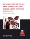 traduccion de textos medicos especializados para el ambito editor ial (ingles-español)-ana belen martinez lopez-9788498365641 traduccion de textos medicos especializados para el ambito editor ial (ingles-español)-ana belen martinez lopez-9788498365641