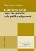 derecho penal como herramienta de la politica migratoria-alberto daunis rodriguez-9788498366341 derecho penal como herramienta de la politica migratoria-alberto daunis rodriguez-9788498366341