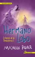 hermano lobo: cronicas de la prehistoria i-michelle paver-9788498386141 hermano lobo: cronicas de la prehistoria i-michelle paver-9788498386141