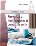arreglos y modificaciones de prendas de vestir. diseño de moda.-teresa gilewska-9788498743241 arreglos y modificaciones de prendas de vestir. diseño de moda.-teresa gilewska-9788498743241
