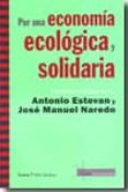 por una economia ecologica y solidaria: conversaciones con antoni o estevan y jose manuel naredo-9788498881141 por una economia ecologica y solidaria: conversaciones con antoni o estevan y jose manuel naredo-9788498881141