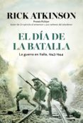 el dia de la batalla-rick atkinson-9788498927641 el dia de la batalla-rick atkinson-9788498927641