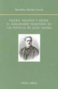 valera, ingenio y mujer: el papel de la mujer en las novelas de j uan valera-9788498951141 valera, ingenio y mujer: el papel de la mujer en las novelas de j uan valera-9788498951141