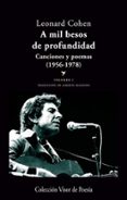 a mil besos de profundidad i: canciones y poemas (1956-1978)-leonard cohen-9788498958041 a mil besos de profundidad i: canciones y poemas (1956-1978)-leonard cohen-9788498958041
