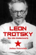 leon trotsky: una vida revolucionaria-joshua rubenstein-9788499421841 leon trotsky: una vida revolucionaria-joshua rubenstein-9788499421841