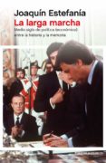 la larga marcha-joaquin estefania-9788499423241 la larga marcha-joaquin estefania-9788499423241