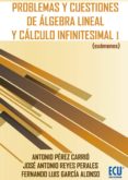 problemas y cuestiones de algebra lineal y calculo infinitesimal (examenes)-fernando luis garcia alonso-9788499486741 problemas y cuestiones de algebra lineal y calculo infinitesimal (examenes)-fernando luis garcia alonso-9788499486741