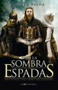 bajo la sombra de las espadas:una novela epica sobre las cruzadas-kamran pasha-9788499702841 bajo la sombra de las espadas:una novela epica sobre las cruzadas-kamran pasha-9788499702841