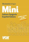 diccionario mini español-italiano / italiano-spagnolo (3ª ed.)-9788499741741 diccionario mini español-italiano / italiano-spagnolo (3ª ed.)-9788499741741