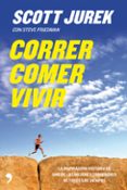 correr, comer, vivir-scott jurek-steve friedman-9788499982441 correr, comer, vivir-scott jurek-steve friedman-9788499982441