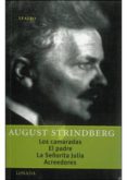 los camaradas; el padre; la señorita julia y acreedores-august strindberg-9789500363341 los camaradas; el padre; la señorita julia y acreedores-august strindberg-9789500363341