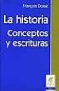 la historia: conceptos y escrituras-françois dosse-9789506024741 la historia: conceptos y escrituras-françois dosse-9789506024741