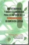 instituciones y redes academicas para el estudio de la comunicaci on en america latina-raul fuentes navarro-9789685087841 instituciones y redes academicas para el estudio de la comunicaci on en america latina-raul fuentes navarro-9789685087841