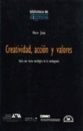 creatividad, accion y valores: hacia una teoria sociologica de la contingencia-hans joas-9789707012141 creatividad, accion y valores: hacia una teoria sociologica de la contingencia-hans joas-9789707012141
