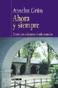 ahora y siempre: oraciones cristianas fundamentales-anselm grün-9789870004141 ahora y siempre: oraciones cristianas fundamentales-anselm grün-9789870004141