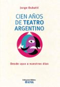 cien años de teatro argentino (ebook)-9789876910941 cien años de teatro argentino (ebook)-9789876910941