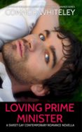 LOVING PRIME MINISTER: A SWEET GAY CONTEMPORARY ROMANCE NOVELLA  (edición en inglés)