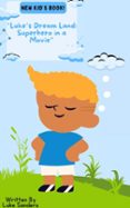 LUKE’S DREAM LAND: SUPERHERO IN A MOVIE