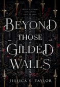 BEYOND THOSE GILDED WALLS  (edición en inglés)