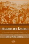 historia del rastro: los origenes del mercado popular de madrid, 1740-1905-jose antonio nieto sanchez-2910010506851 historia del rastro: los origenes del mercado popular de madrid, 1740-1905-jose antonio nieto sanchez-2910010506851