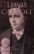 Descargar libros gratuitos de epub en línea LEWIS CARROLL: THE COMPLETE NOVELS (THE GIANTS OF LITERATURE - BOOK 9) 4066338124951 de CARROLL LEWIS