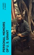 PERSONAL MEMOIRS OF U. S. GRANT  (edición en inglés)