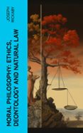 Nuevos libros descargables gratis MORAL PHILOSOPHY: ETHICS, DEONTOLOGY AND NATURAL LAW  (edición en inglés) 4066339562851  en español de JOSEPH RICKABY