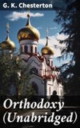 ORTHODOXY (UNABRIDGED)  (edición en inglés)