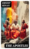 Libros gratis para descargar en ipod THE APOSTLES  (edición en inglés) de ERNEST RENAN 8596547717751