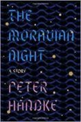 the moravian night: a story-peter handke-9780374212551 the moravian night: a story-peter handke-9780374212551