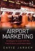 airport marketing: strategies to cope with the new millennium env ironment-david jarach-9780754640851 airport marketing: strategies to cope with the new millennium env ironment-david jarach-9780754640851