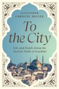 Descargar libros de italiano kindle TO THE CITY  (edición en inglés) RTF CHM 9781639367351 de ALEXANDER CHRISTIE-MILLER (Spanish Edition)