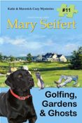 Descargar ebook móvil GOLFING, GARDENS, & GHOSTS (Literatura española) de MARY SEIFERT 9781649142351 FB2