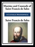 MAXIMS AND COUNSELS OF SAINT FRANCIS DE SALES