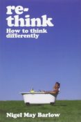 re-think: how to think differently-nigel may barlow-9781841126951 re-think: how to think differently-nigel may barlow-9781841126951