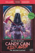 CANDY CAIN KILLS AGAIN: THE SECOND SLAYING  (edición en inglés)