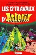 les 12 travaux d asterix (une aventure d asterix nº 25)-rene goscinny-albert uderzo-9782012100251 les 12 travaux d asterix (une aventure d asterix nº 25)-rene goscinny-albert uderzo-9782012100251