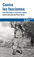 CONTRE LES FASCISMES. ZEEV STERNHELL, UN HISTORIEN ENGAGÉ